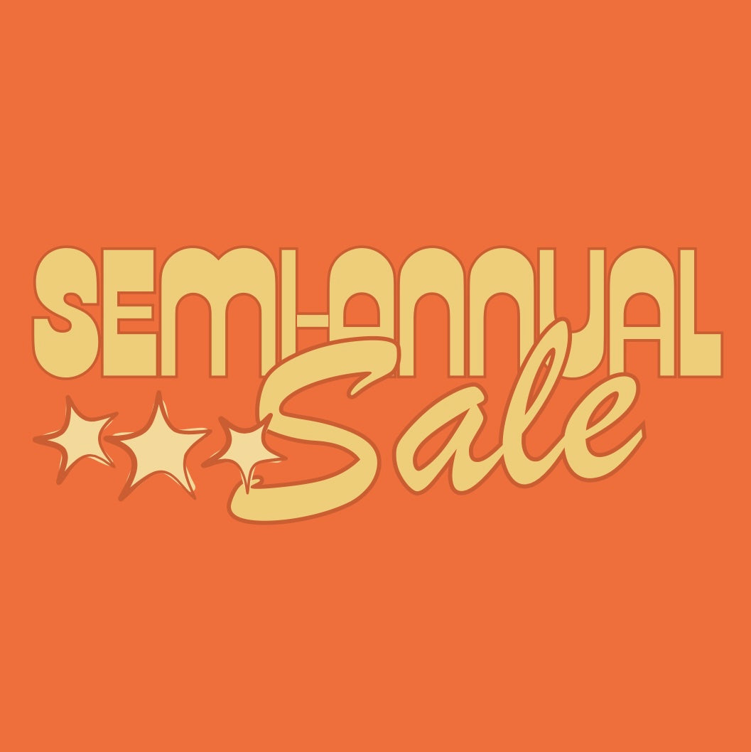 SEMI-ANNUAL SALE