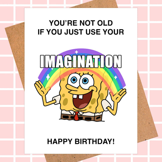 "You’re Not Old" Spongebob Birthday Card