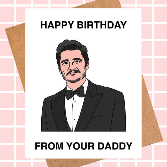 Pedro Pascal "From Your Daddy" Birthday Card