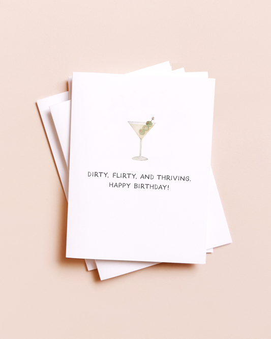 Dirty, Flirty, Thriving Martini Birthday Card