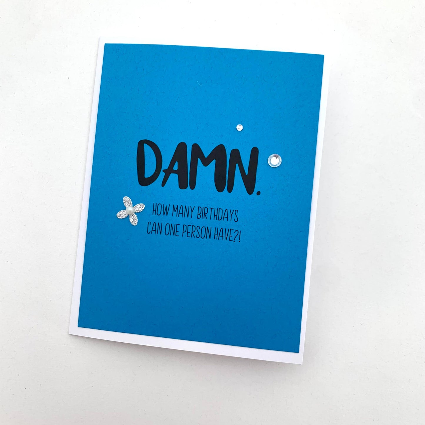 Birthday Damn How Many Birthdays card