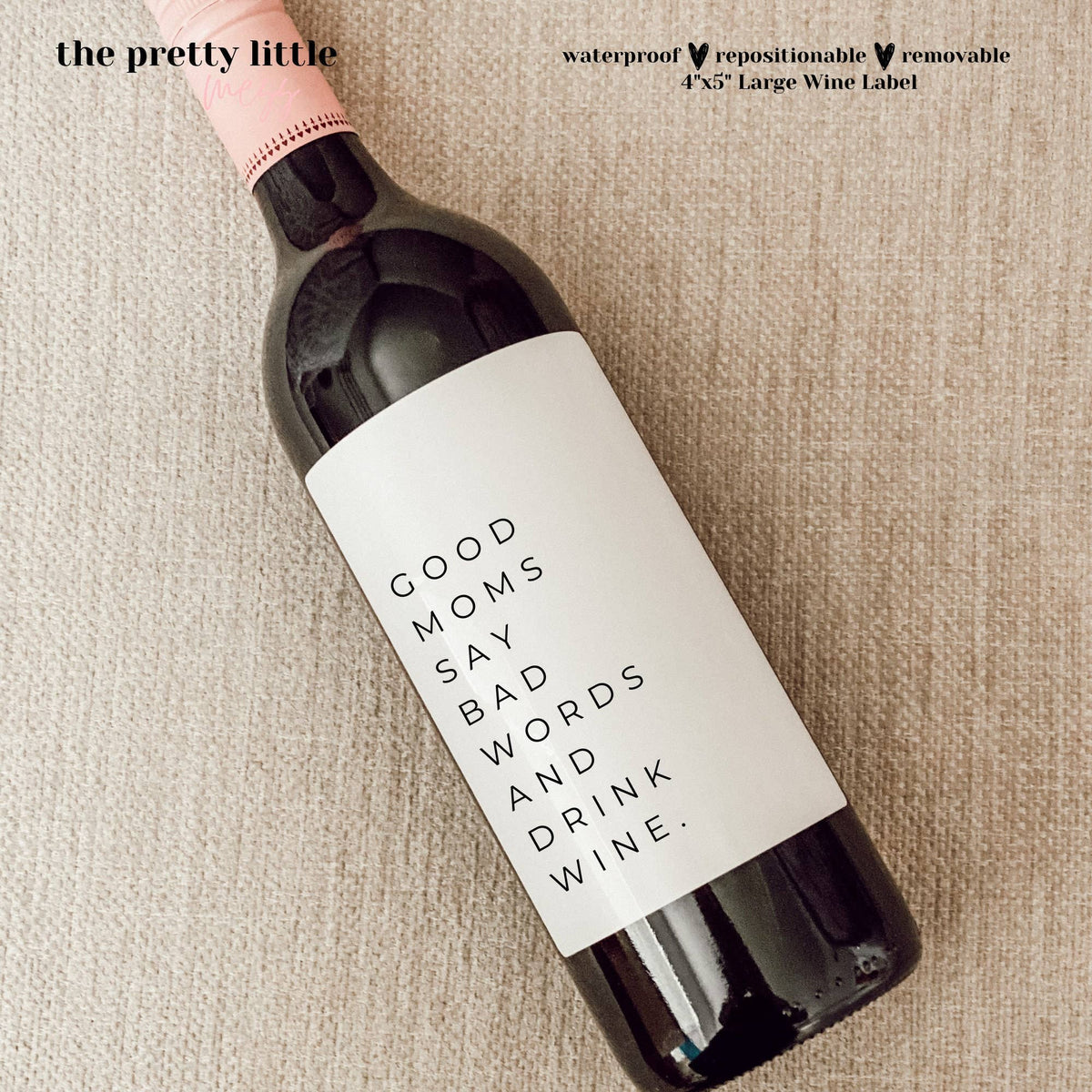 "Good Moms Say Bad Words and Drink Wine" Wine Label