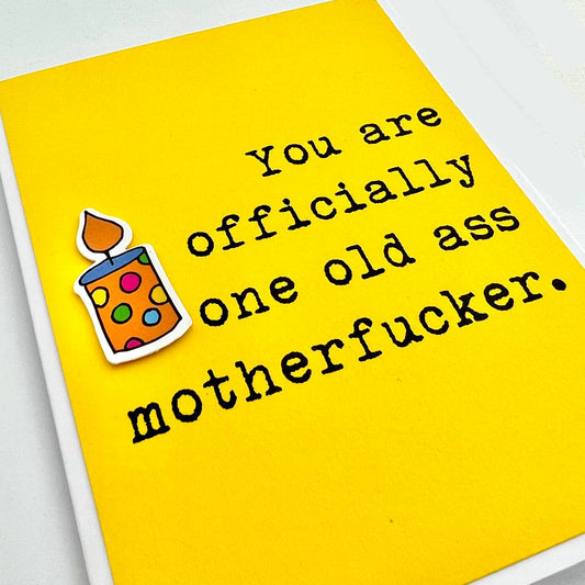Birthday Officially Old Ass Motherfucker Card